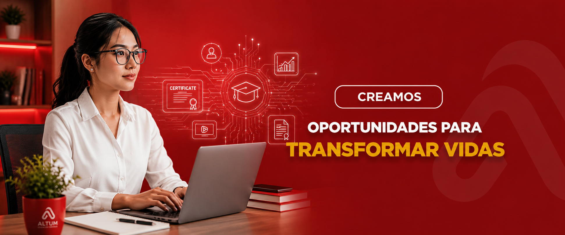 Creamos oportunidades para transformar vidas — ALTUM Educación Continua